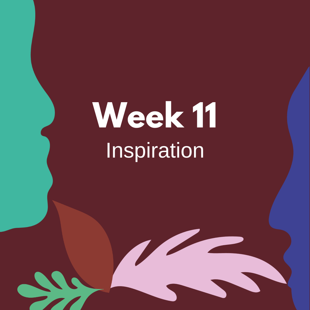 Week 11 Inspration.png