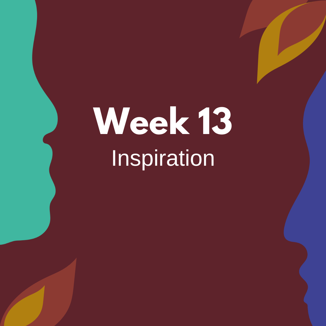 Week 13 Inspiration.png