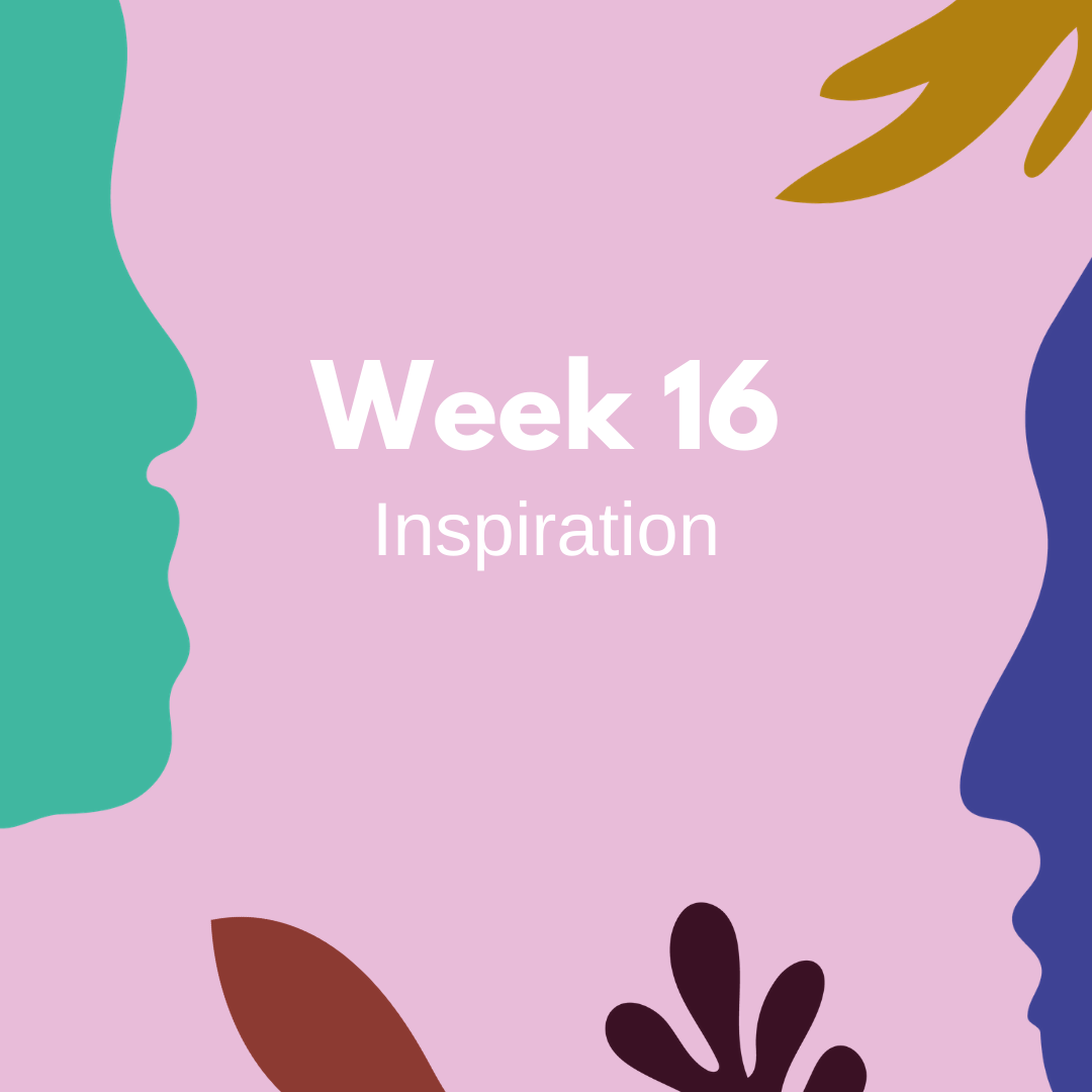 Week 16 Inspiration.png