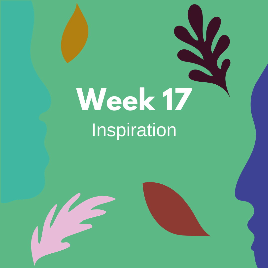 Week 17 Inspiration.png
