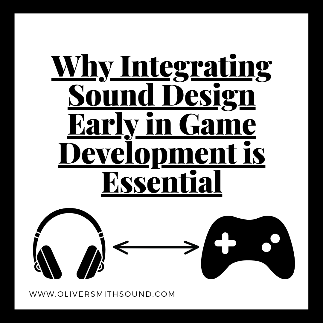 Why Integrating Sound Design Early in Game Development is Essential
