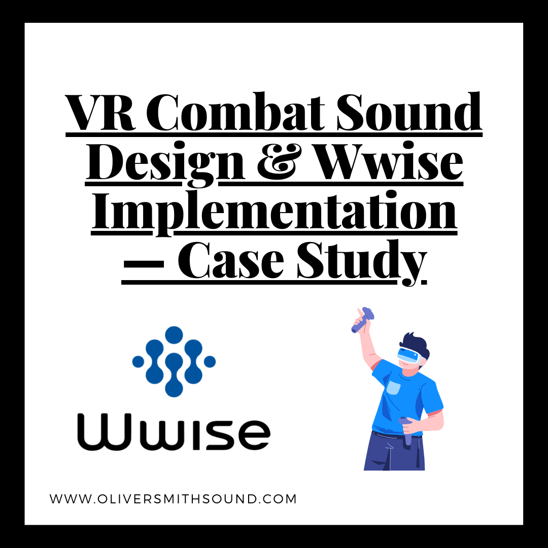 VR Combat Sound Design &amp; Wwise Implementation — Case Study 