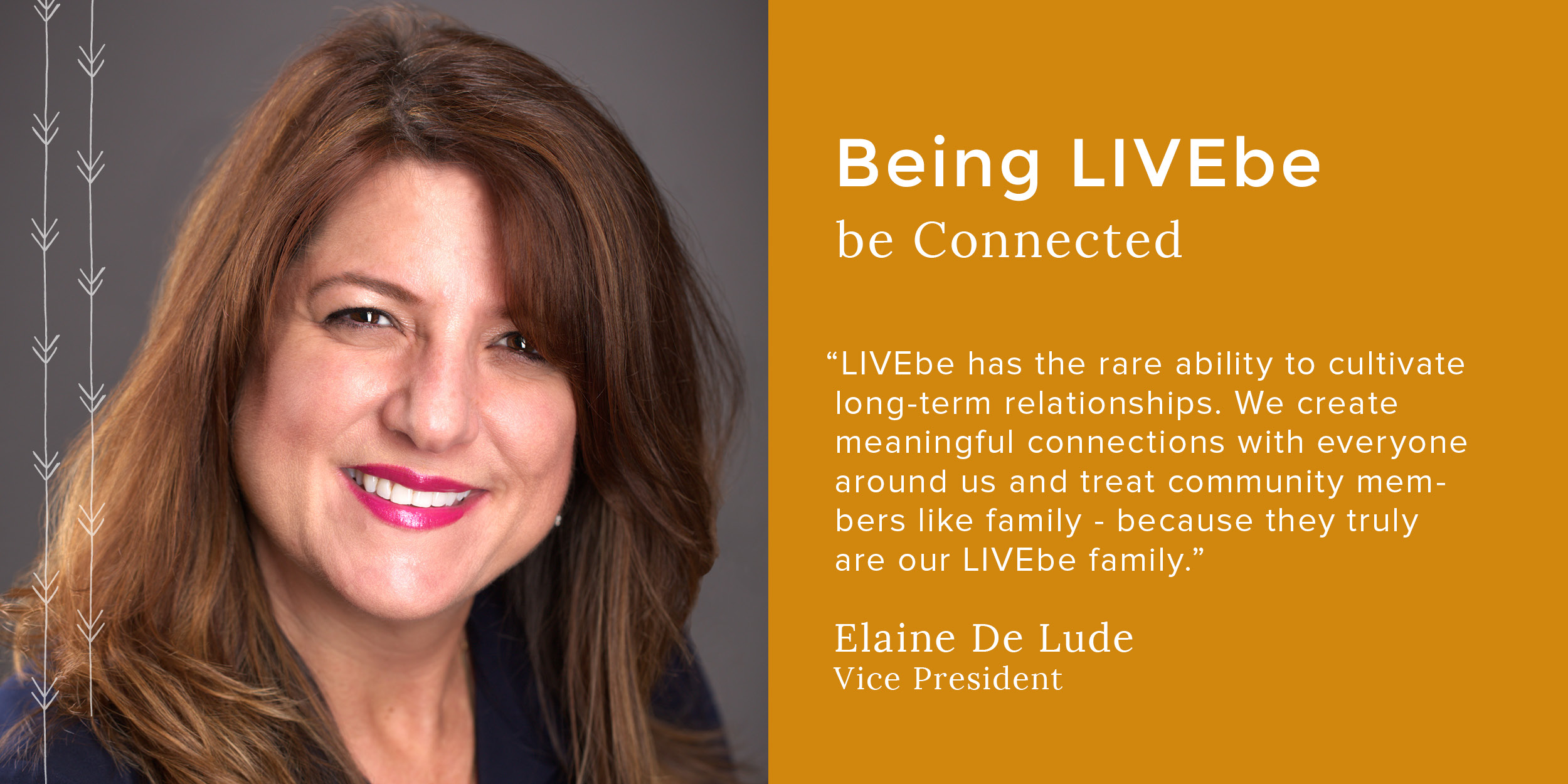 Photo of Elaine DeLude, Vice President with white text to the right that reads, Being LIVEbe. be Connected. LIVEbe has the rare ability to cultivate long-term relationships ...