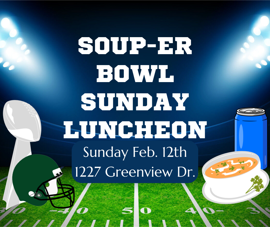SOUP-er Bowl Sunday Luncheon