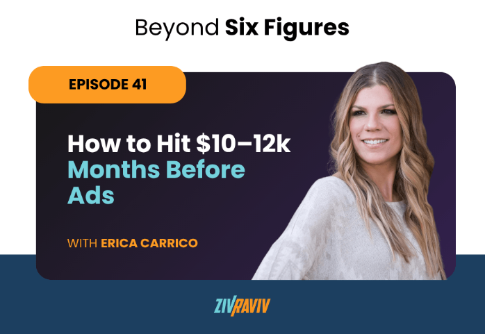 How to Hit $10-$12K Months Before Ads with Erica Carrico