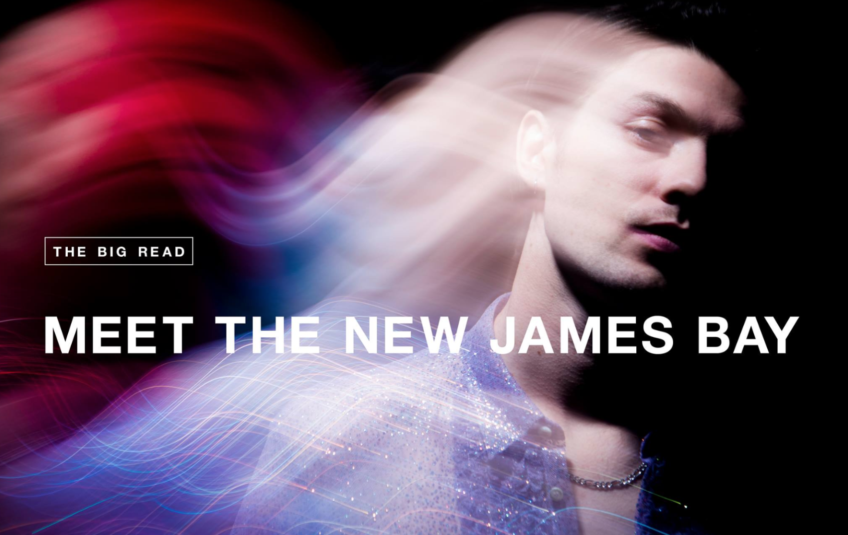 JAMES BAY FOR NME