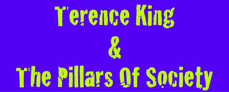 Terence King & The Pillars Of Society