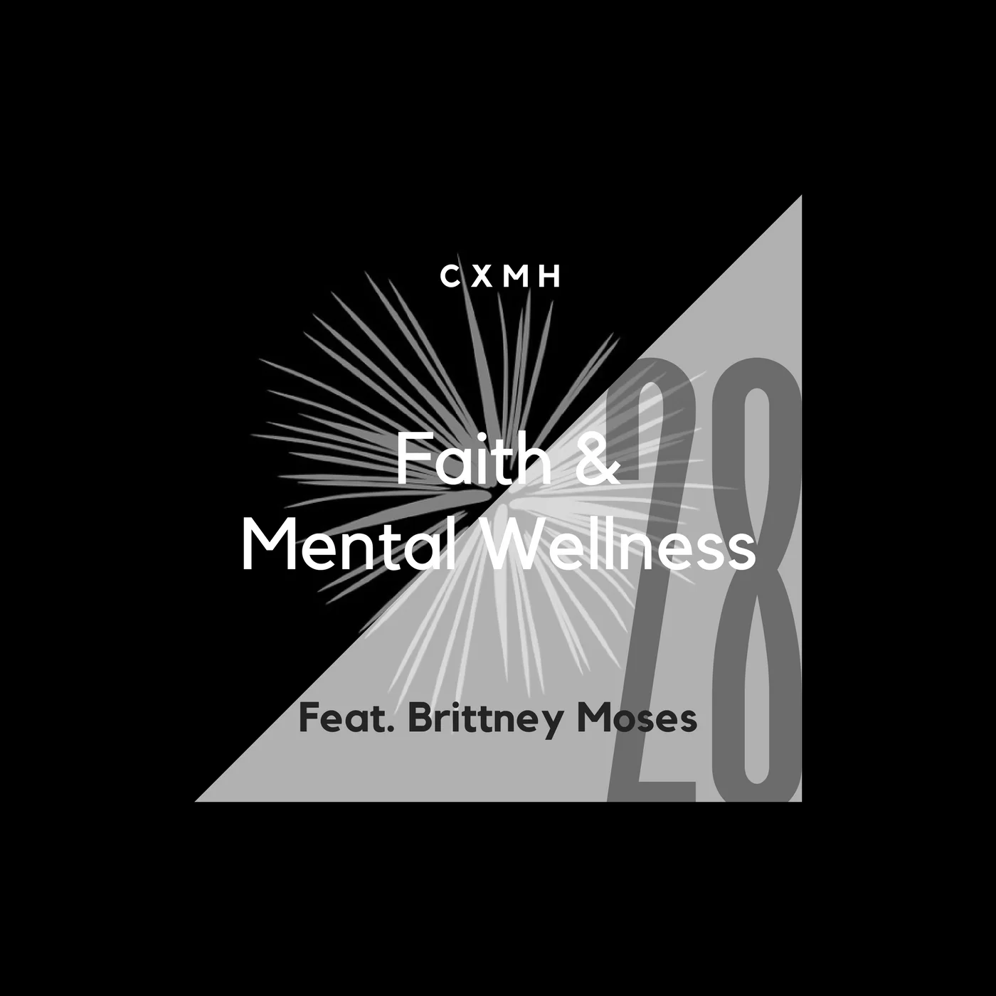 28 - Faith &amp; Mental Wellness (feat. Brittney Moses)