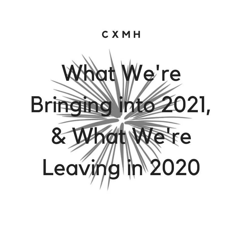 What We're Bringing into 2021, What We're Leaving in 2020