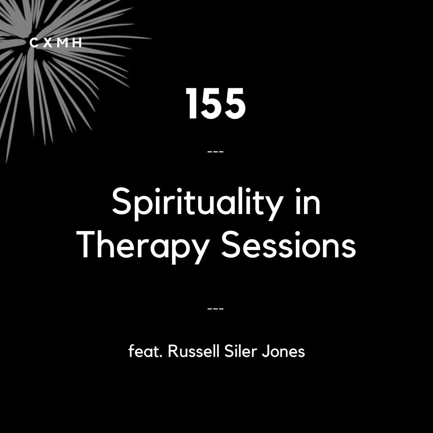 155 - Spirituality in Therapy Sessions (feat. Russell Siler Jones)