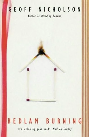 GeoffNicholson_BedlamIsBurning.jpg