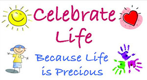 Celebrate Life Because it's Precious