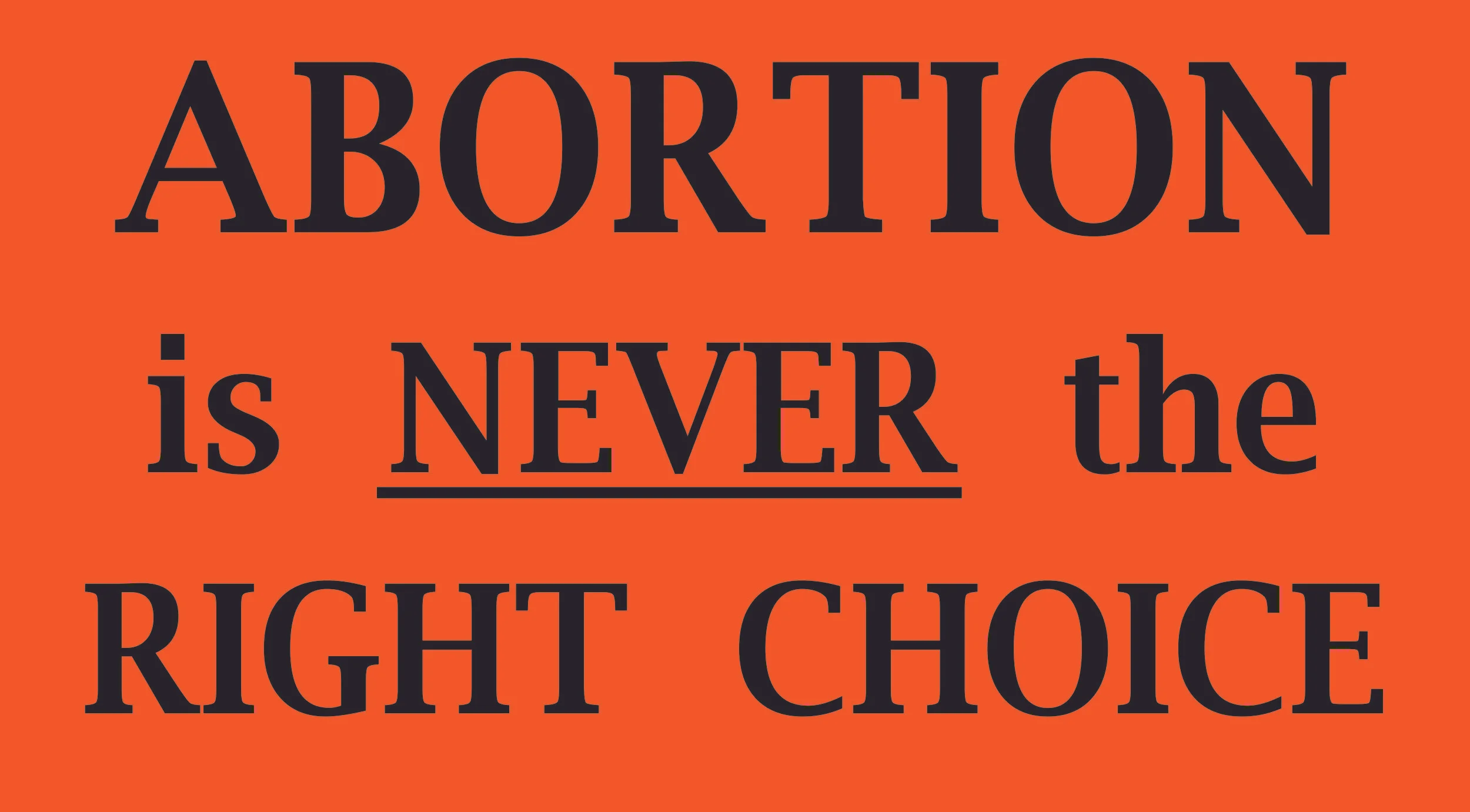 Abortion is Never the Right Choice