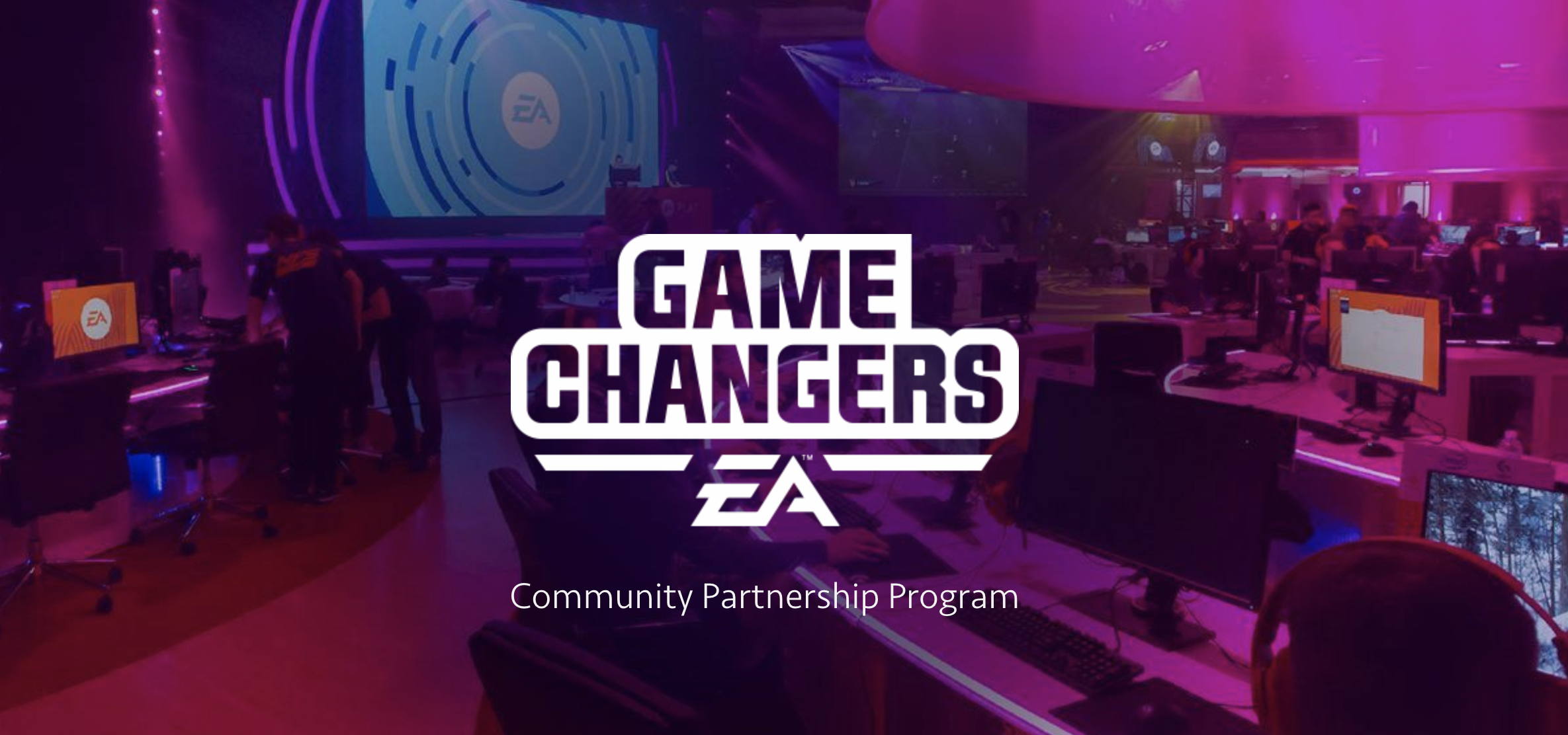 EA’s game changers is a program that the company runs to build close relationships with key content creators.