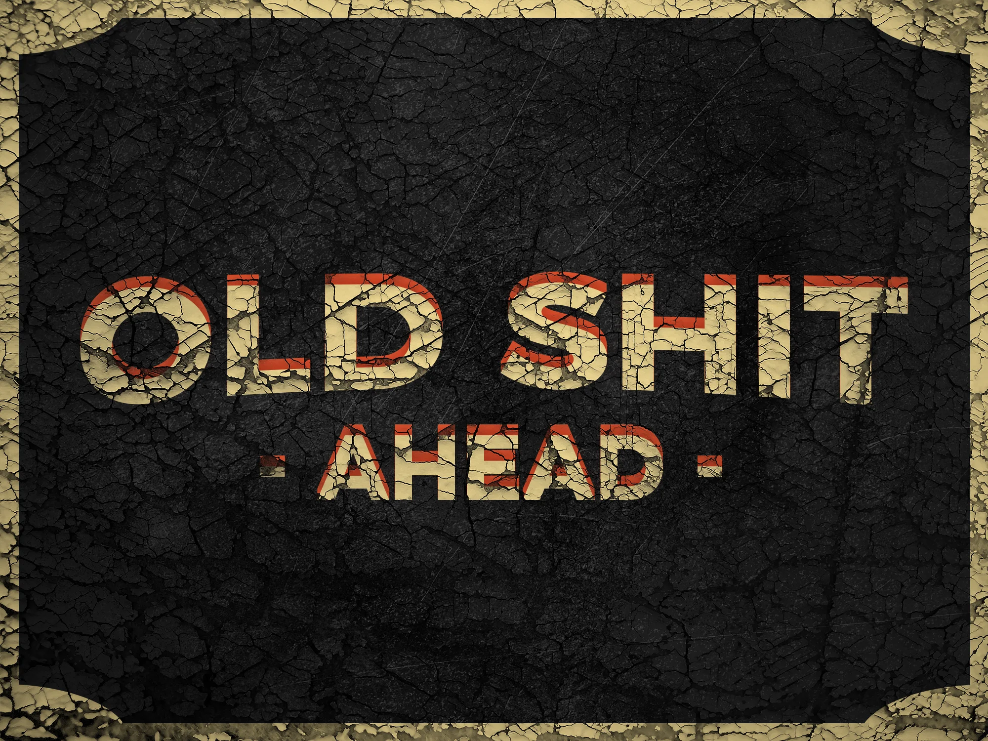 Old Shit Ahead.jpg