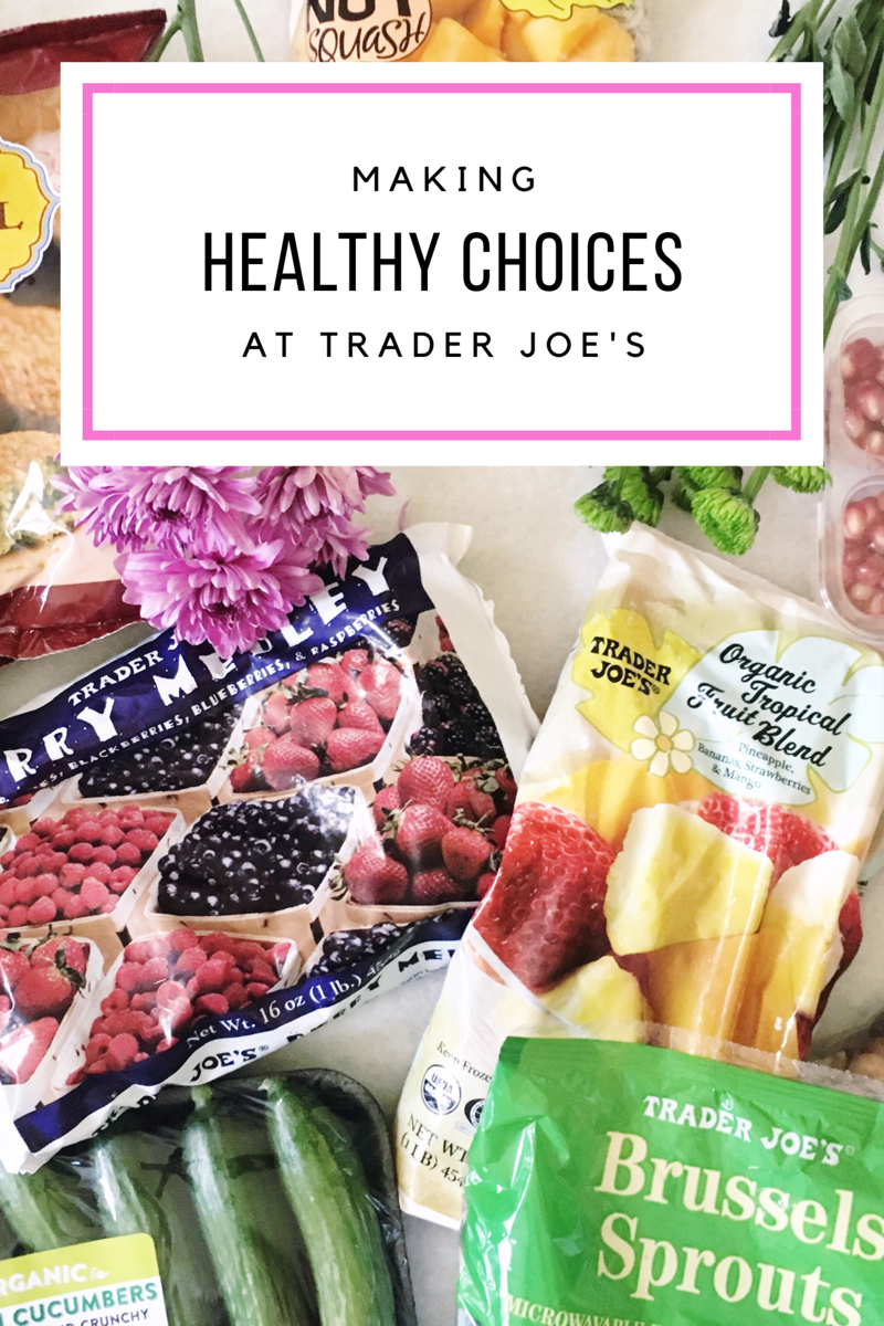 Making Healthy Choices At Trader Joes