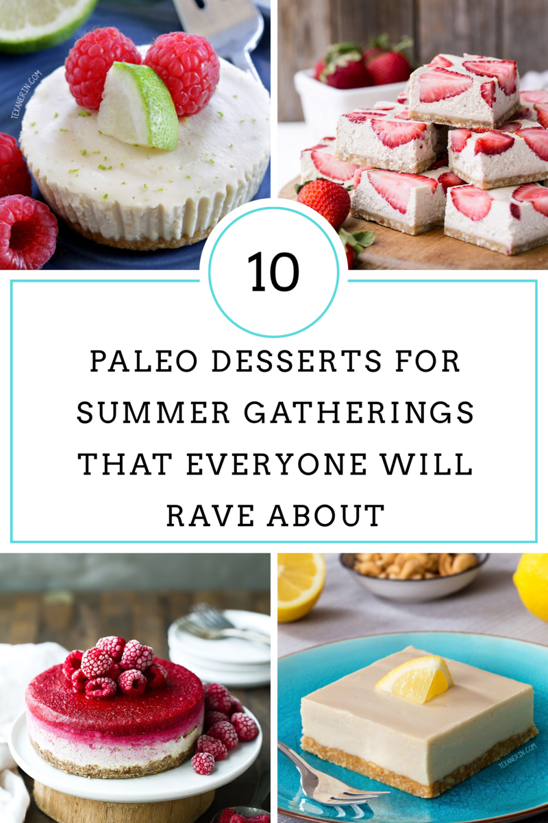 10 Paleo Desserts For Summer Gatherings That Everyone Will Rave About