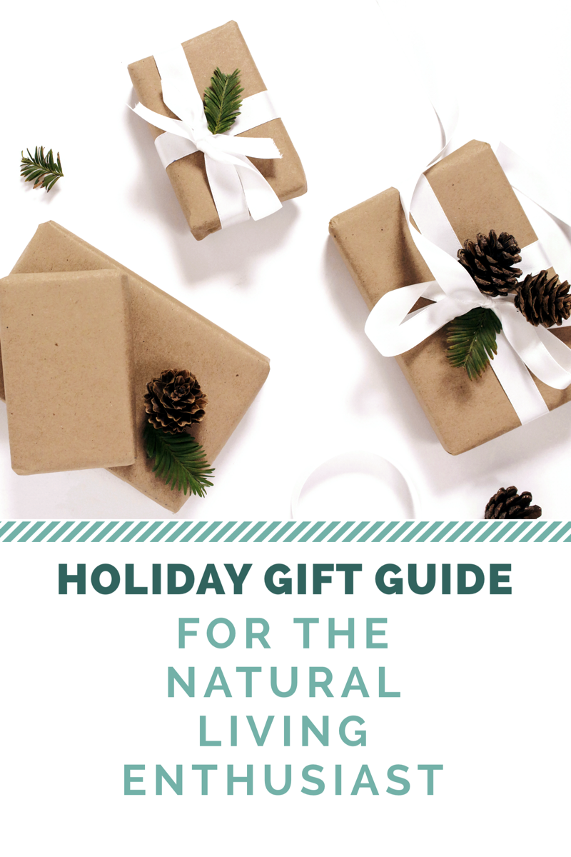 The Jam Packed Holiday Gift Guide For The Natural Living Enthusiast