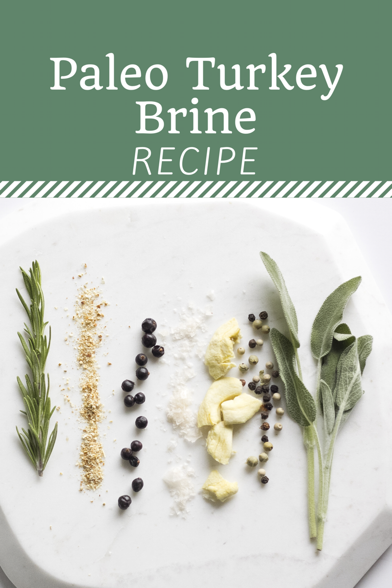 The Best Paleo Turkey Brine Recipe For All Your Holiday Meals