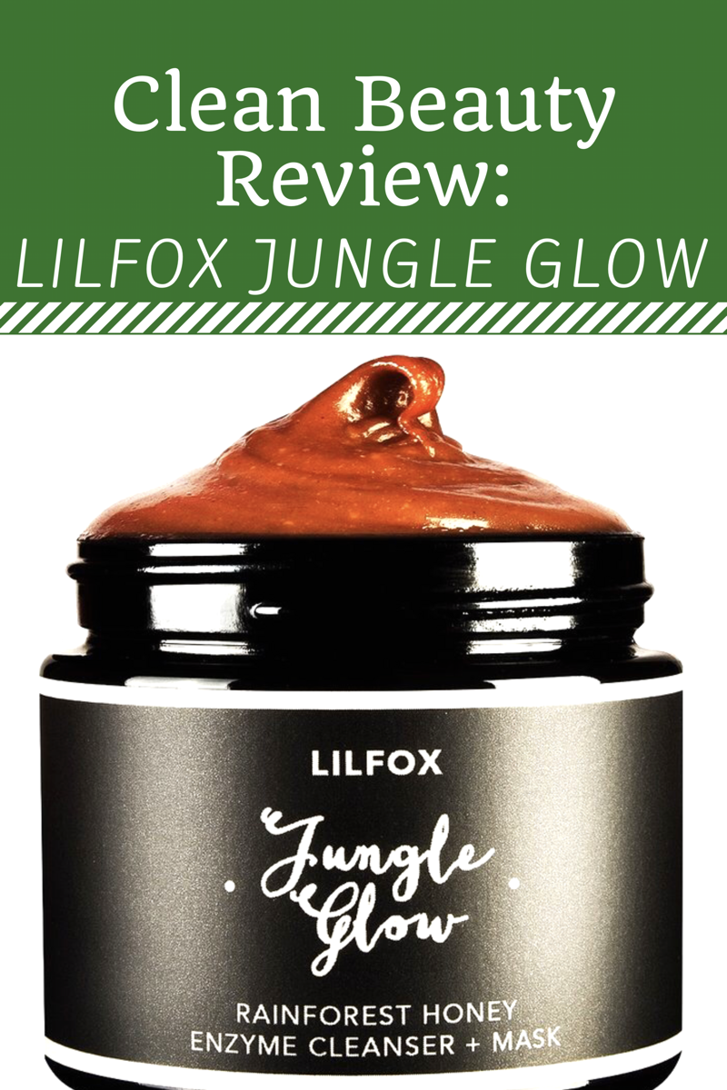 Clean Beauty Review: LilFox Jungle Glow Cleanser and Mask
