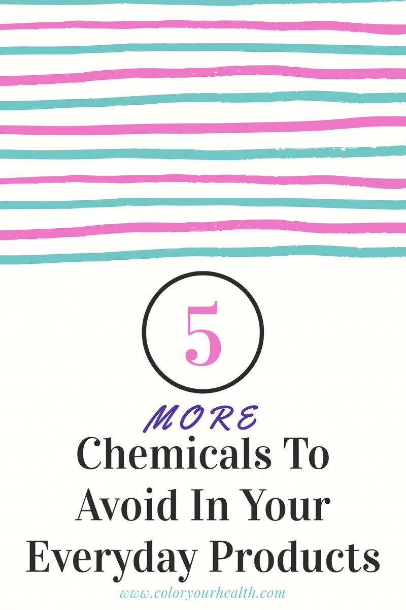  Take A Pass: 5 More Chemical Ingredients To Avoid In Your Everyday Products