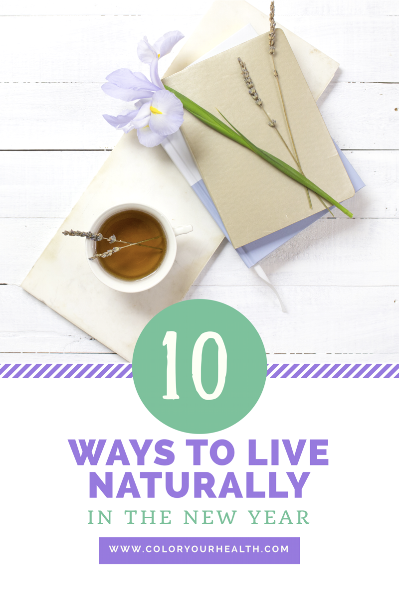 10 Ways To Detoxify Your Daily Routine And Live Naturally In The New Year