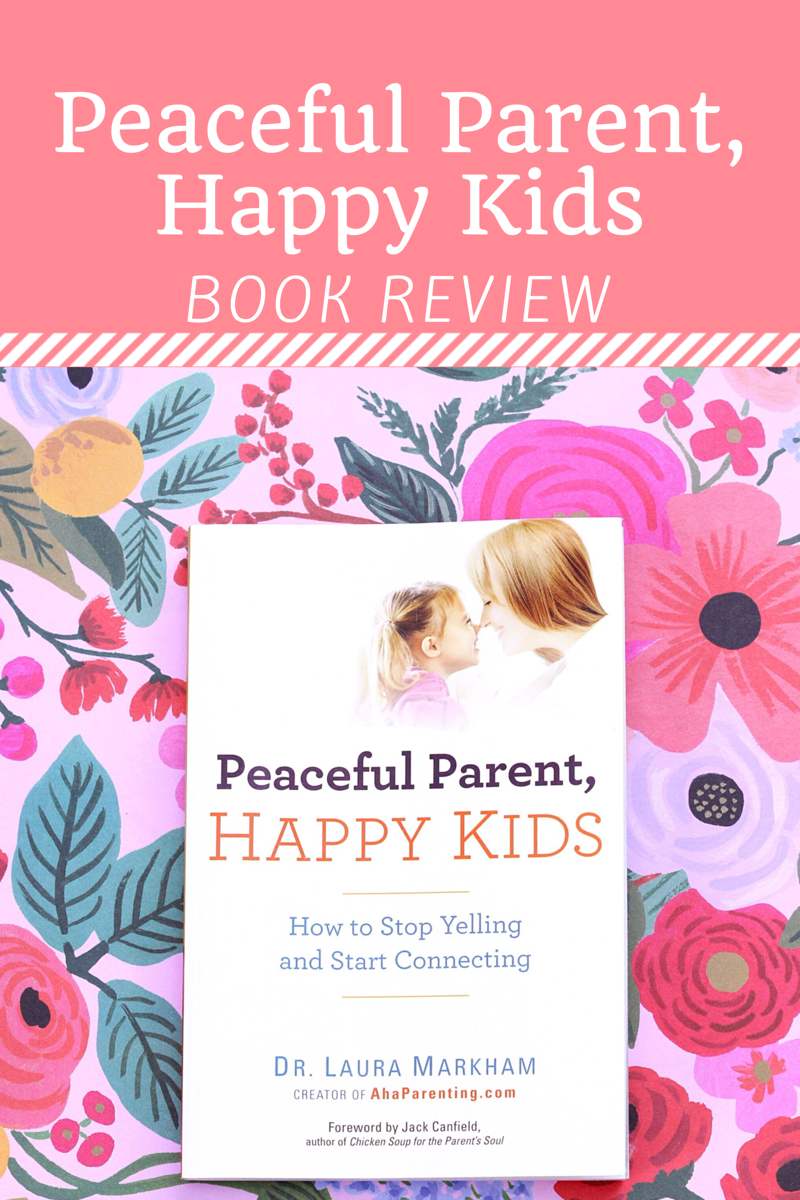 Peaceful Parent, Happy Kids: A Parenting Book Review
