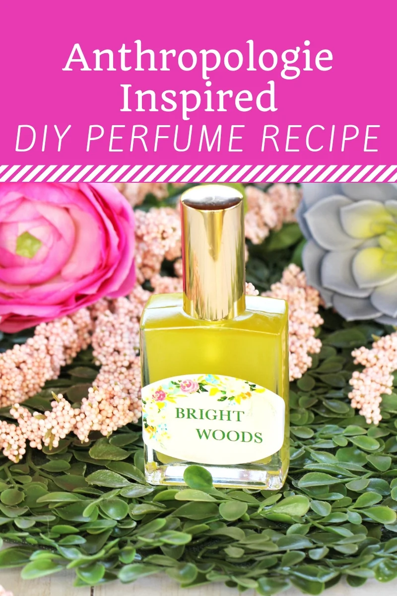 Bright Woods: An Anthropologie Inspired DIY Perfume