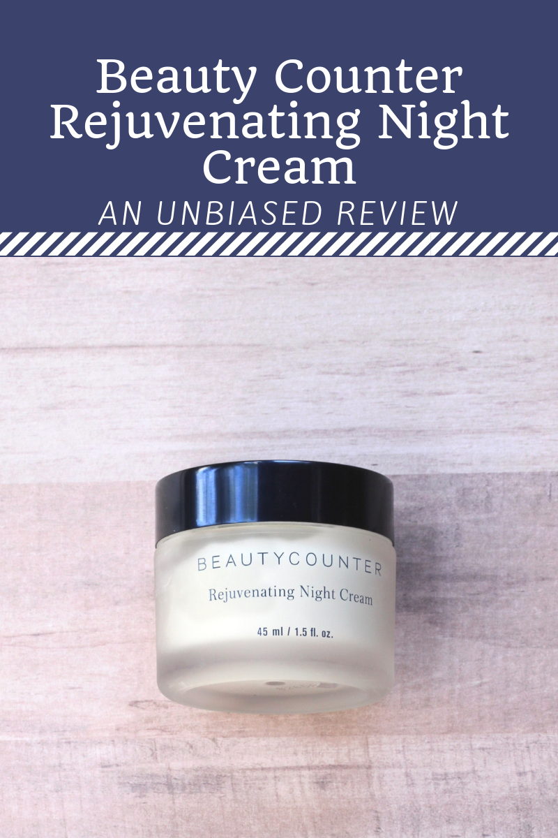 My Unbiased Beauty Counter Review: Rejuvenating Night Cream 