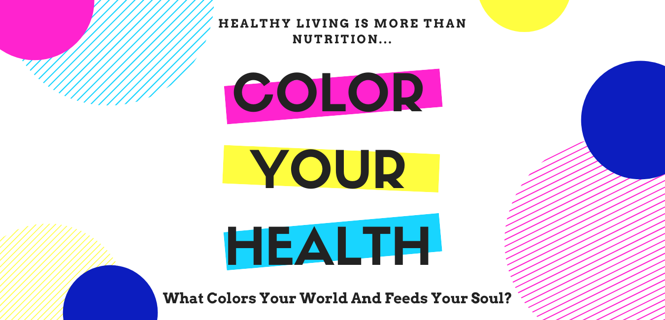Healthy Living And Colorful Musings