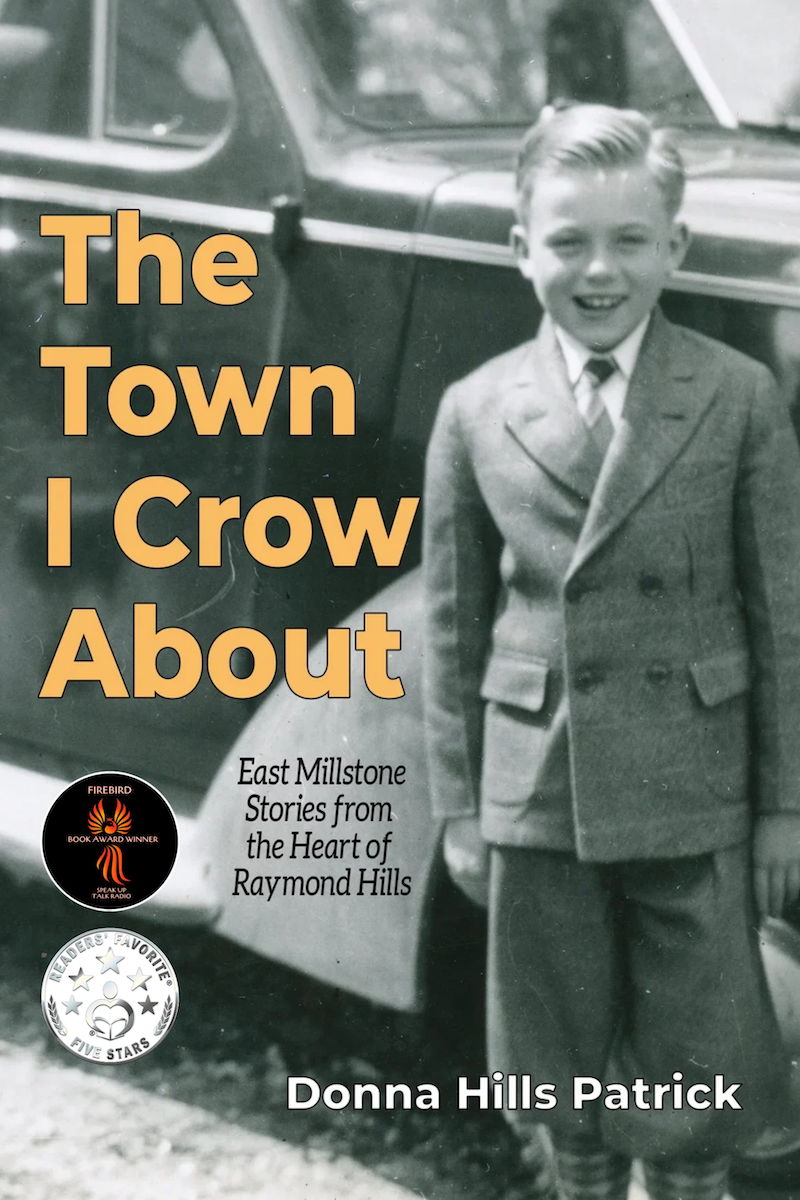 The Town I Crow About: East Millstone Stories from the Heart of Raymond Hills