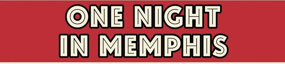ONE NIGHT IN MEMPHIS TOUR  