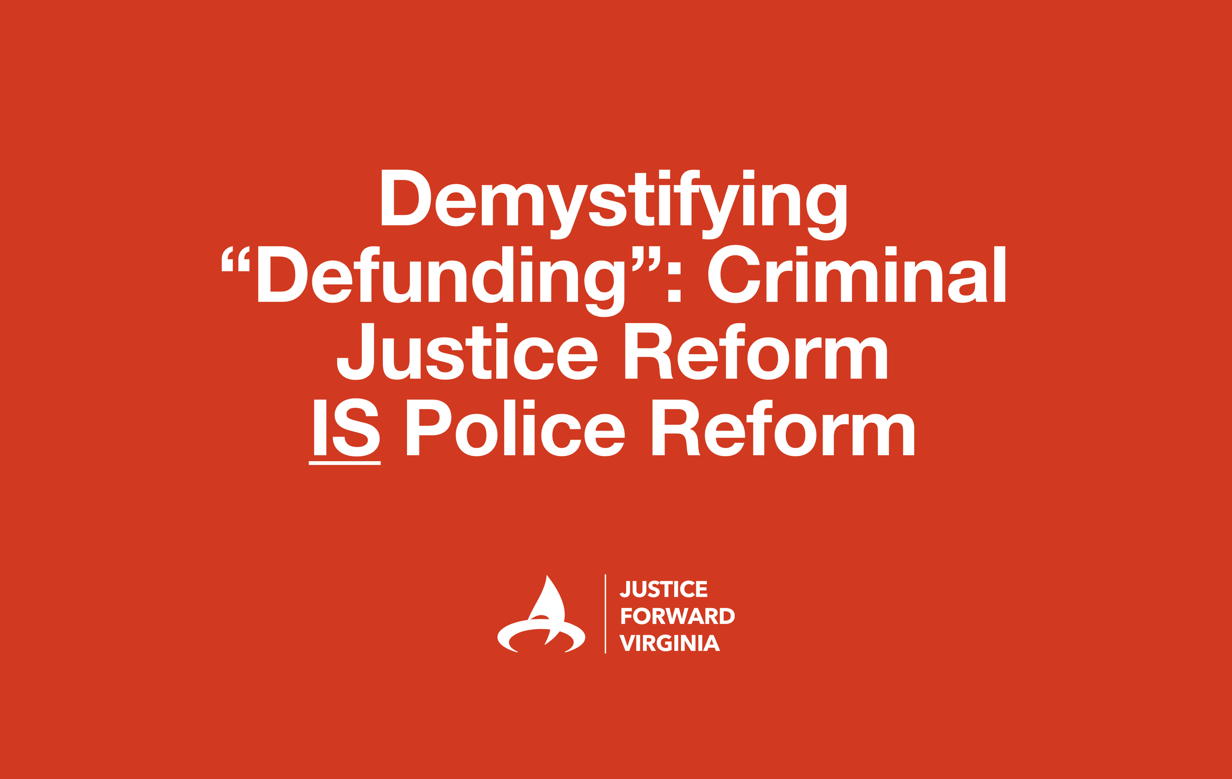 Demystifying Defunding: Criminal Justice Reform IS Police Reform