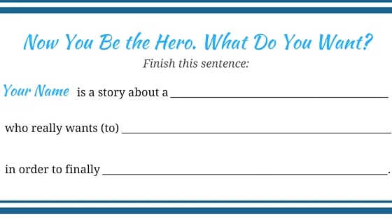 You as the Hero- What Do You Want-
