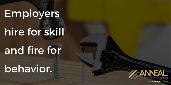 Anneal Business Coaching quote graphic from Martin Holland reading "Employers hire for skill and fire for behavior.