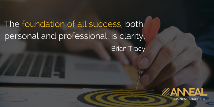 Anneal Business Coaching quote on business vision and clarity: "The foundation of all success, both personal and professional, is clarity." – Brian Tracy