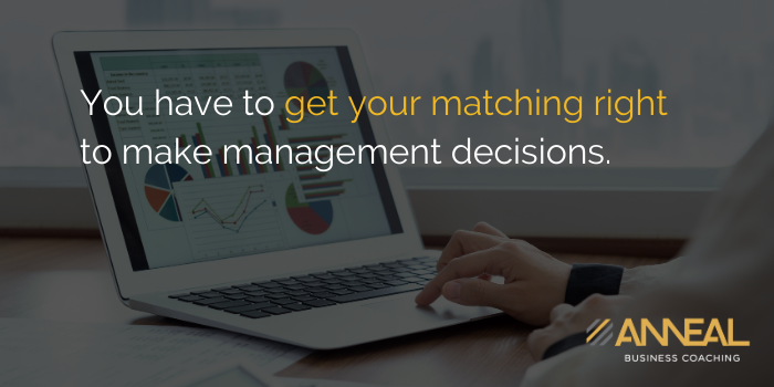 Martin Holland Anneal Business Coaching - You have to get your matching right to make management decisions with accurate financial data