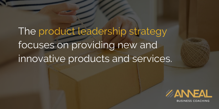Anneal Business Coaching quote graphic reading "The product leadership strategy focuses on providing new and innovative products and services.
