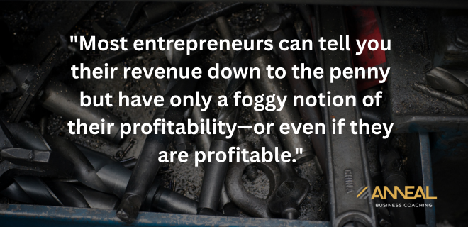 Martin Holland entrepreneurs know revenue but not profitability overhead costs job costing Anneal Business Coaching