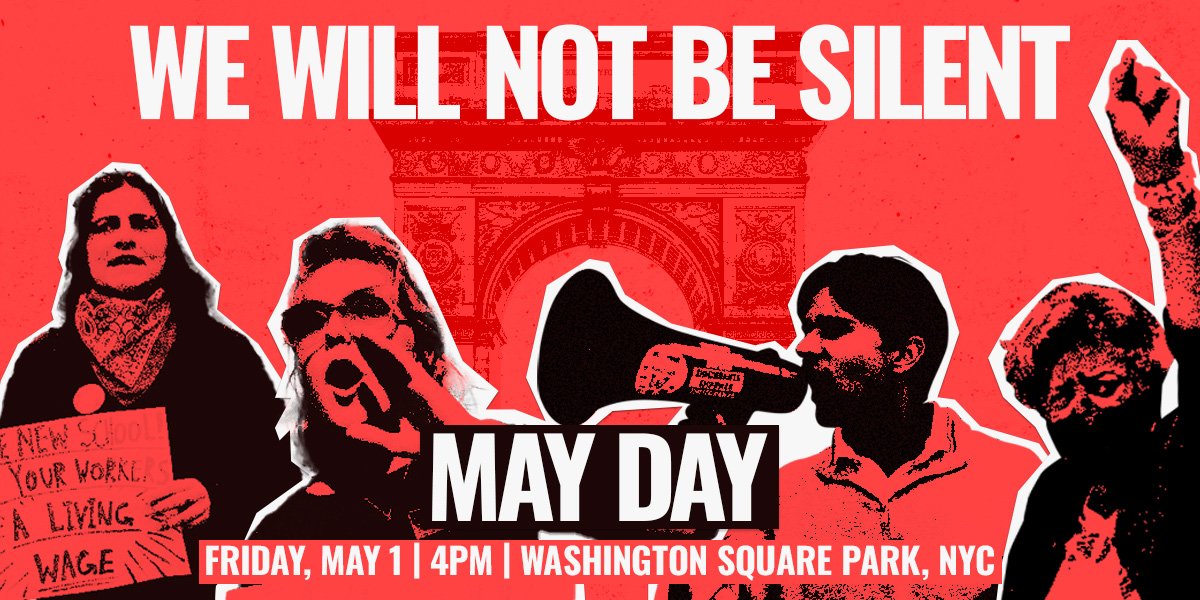 We Will Not Be Silent - May Day - Friday, May 1 4pm Washington Square Park NYC