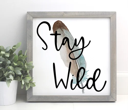 Stay Wild Framed Sign Baby Shower Gift Boho Decor Ss 217
