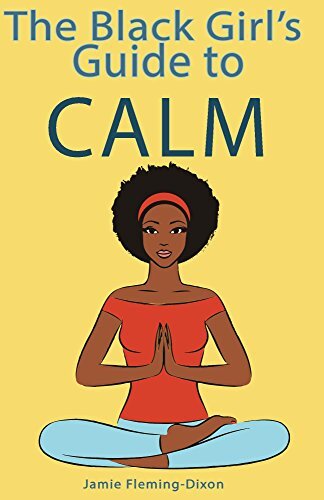 The Black Girl's Guide to Calm