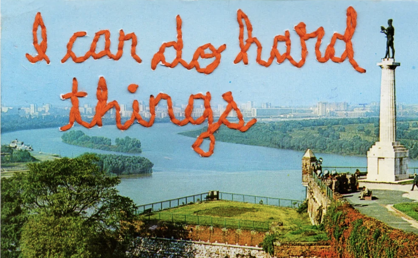 We can do hard things ...       