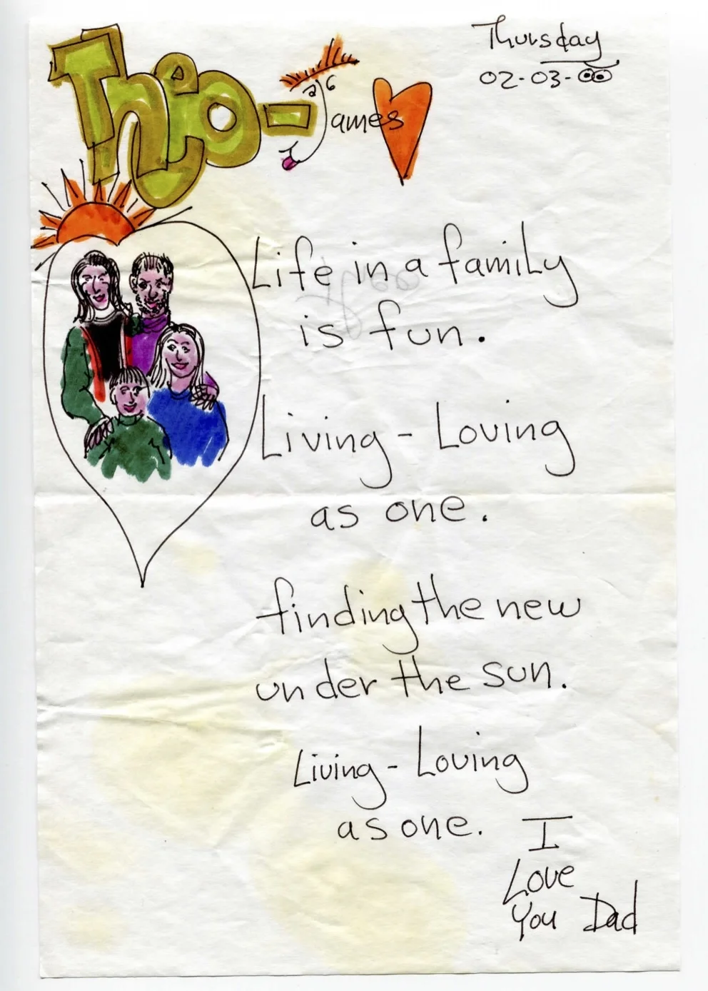Life in a family is fun. Living - Loving as one. Finding the new under the sun. Living - Loving as one. I love you.