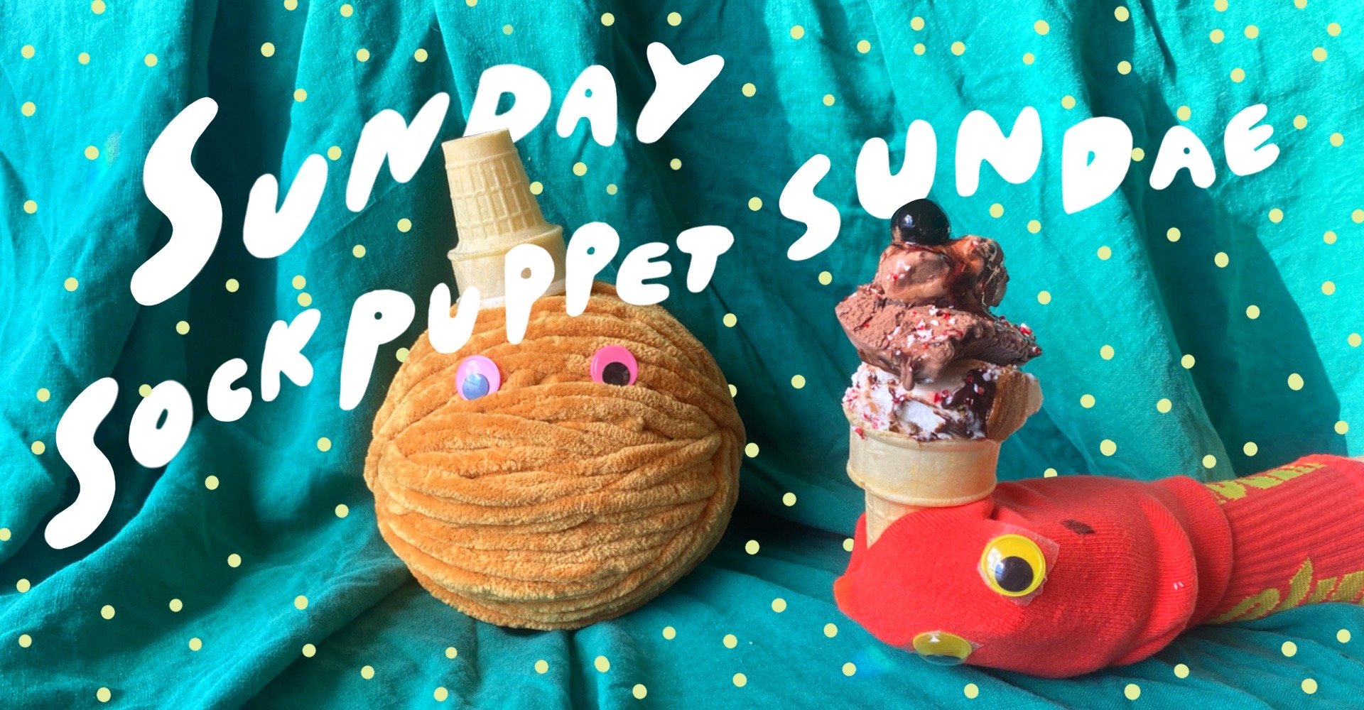 SUNDAY SOCK PUPPET SUNDAE.JPG