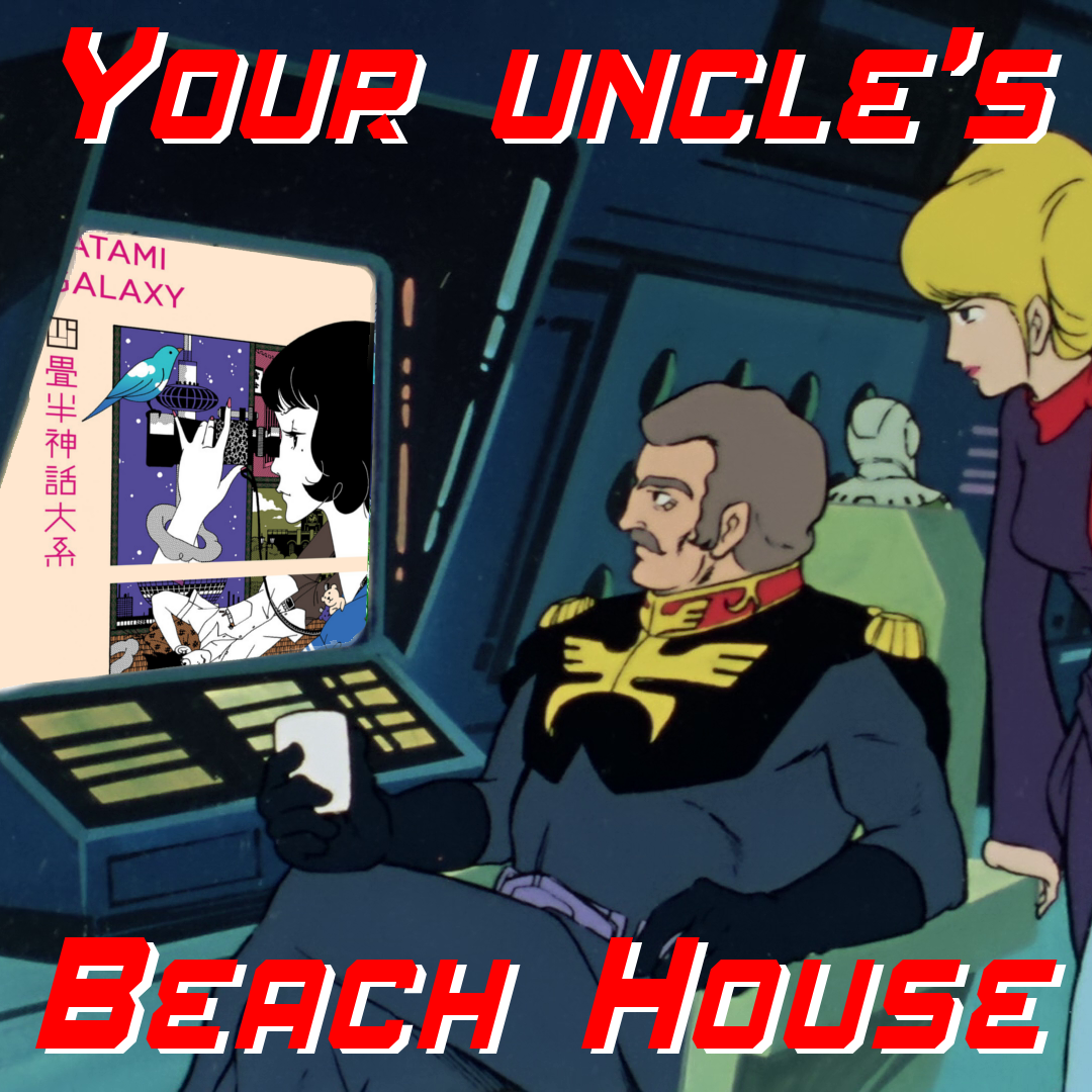 Your Uncle's Beach House 3: The Tatami Galaxy and Night Is Short, Walk On Girl episode artwork