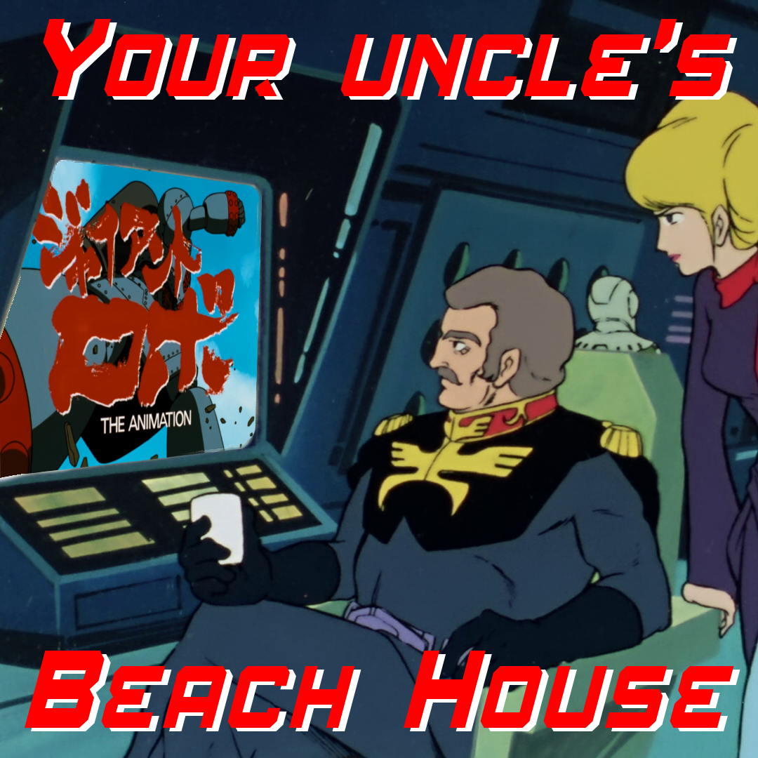 Your Uncle's Beach House 5: Giant Robo - The Day The Earth Stood Still episode artwork