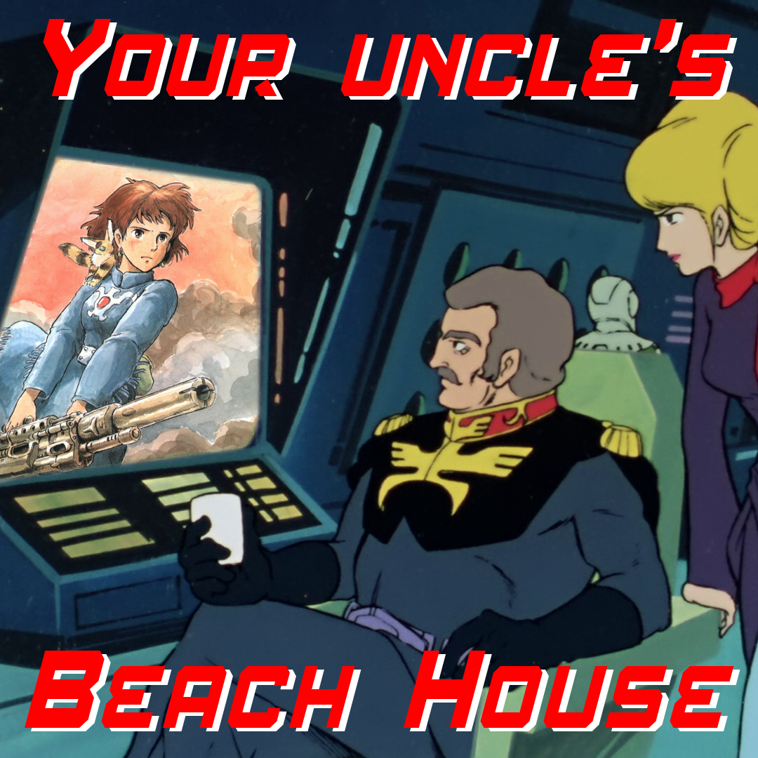 Your Uncle's Beach House 10: Nausicaa Valley of the Wind episode artwork