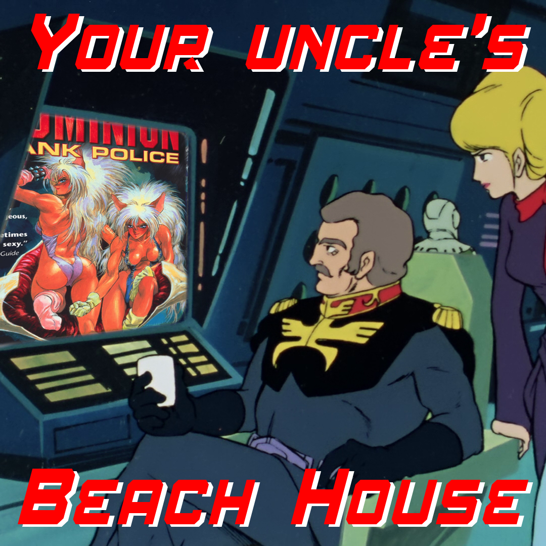 Your Uncle's Beach House 16: Dominion Tank Police episode artwork