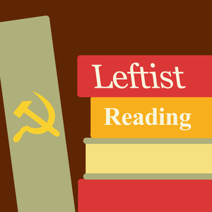 Leftist Reading Podcast Cover Art Leftist Reading Podcast Cover Art